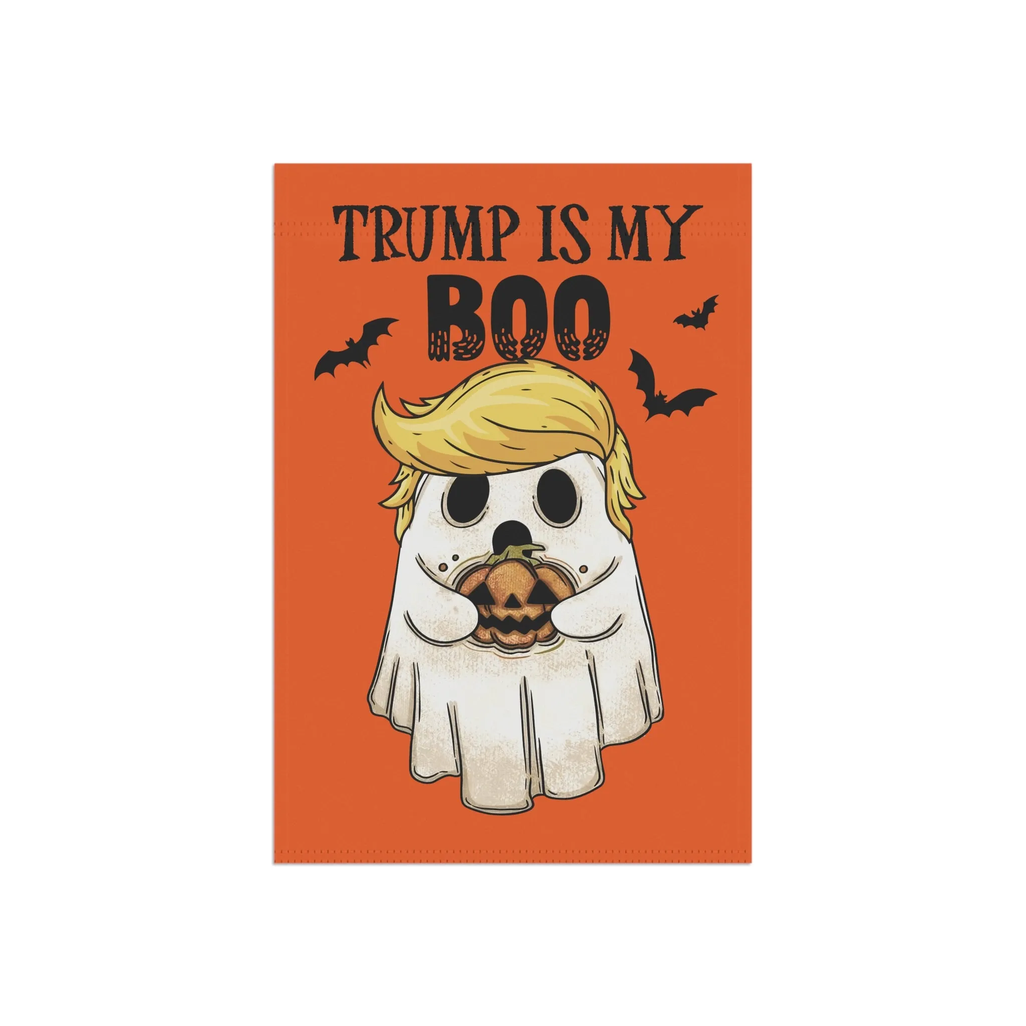 Trump is My Boo Garden Flag